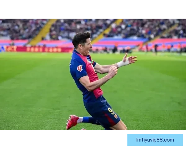 剑南春巴萨逆转马竞莱万绝杀拉什福德建功助力球队7分领跑